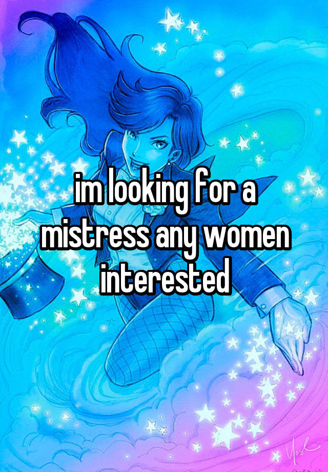 Looking for a mistress